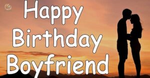 Birthday Wishes for Boyfriend