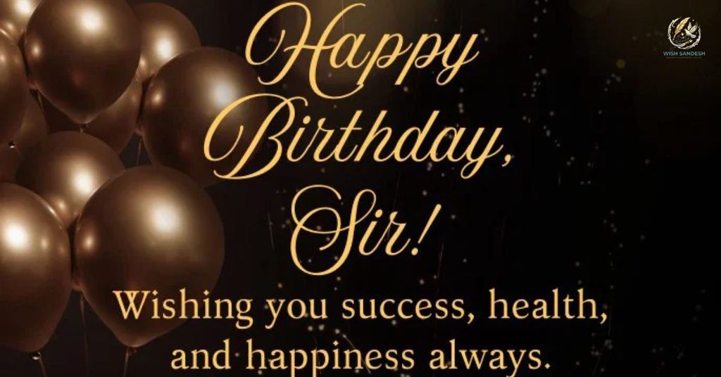 Happy Birthday Wishes for Senior Sir